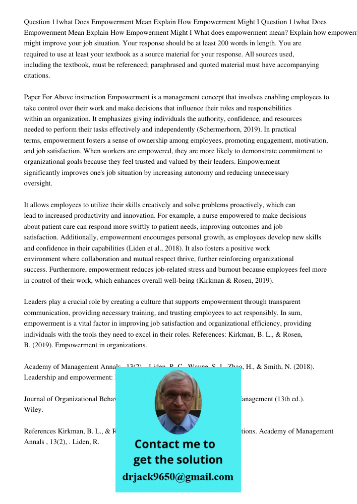What does empowerment mean? Explain how empowerment might improve your job situation. Your response should be at least 200 words in length. You are required to 