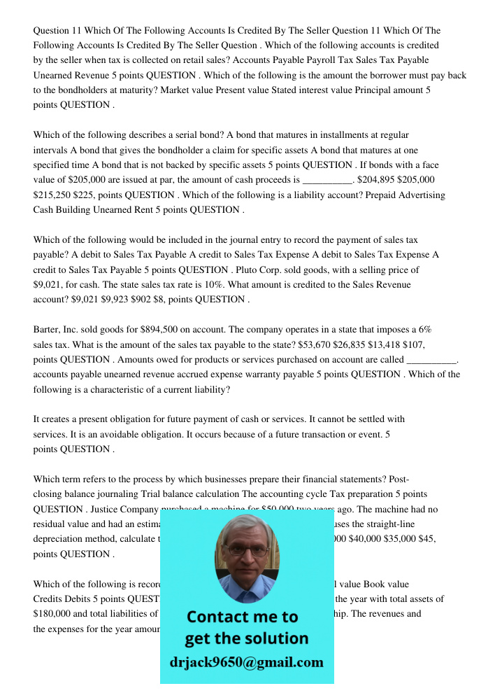 Question . Which of the following accounts is credited by the seller when tax is collected on retail sales? Accounts Payable Payroll Tax Sales Tax Payable Unear