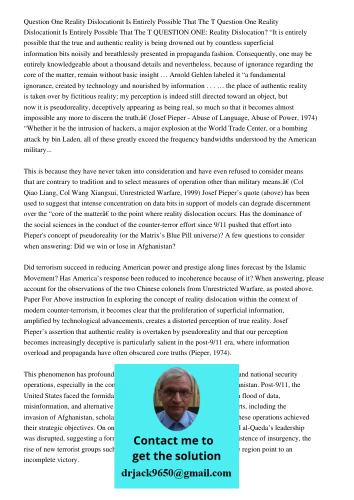 QUESTION ONE: Reality Dislocation? “It is entirely possible that the true and authentic reality is being drowned out by countless superficial information bits n