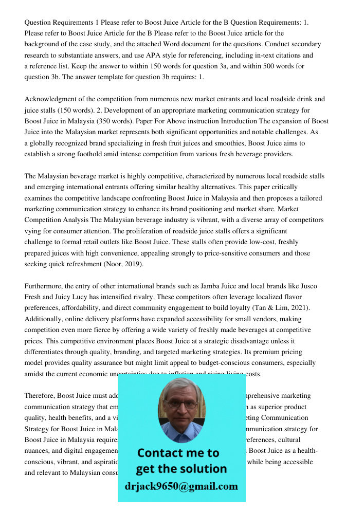 Please refer to the Boost Juice article for the background of the case study, and the attached Word document for the questions. Conduct secondary research to su