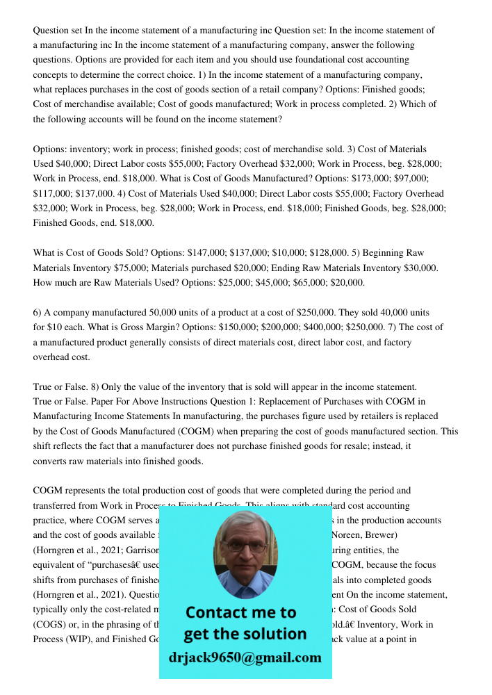 In the income statement of a manufacturing company, answer the following questions. Options are provided for each item and you should use foundational cost acco