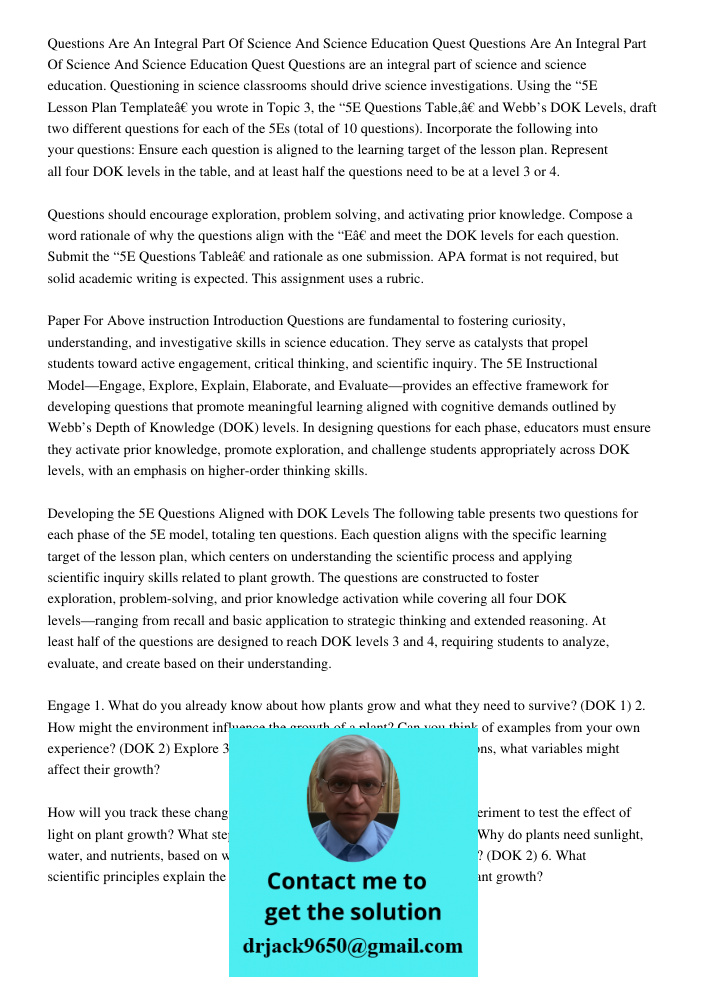 Questions are an integral part of science and science education. Questioning in science classrooms should drive science investigations. Using the “5E Lesson Pla