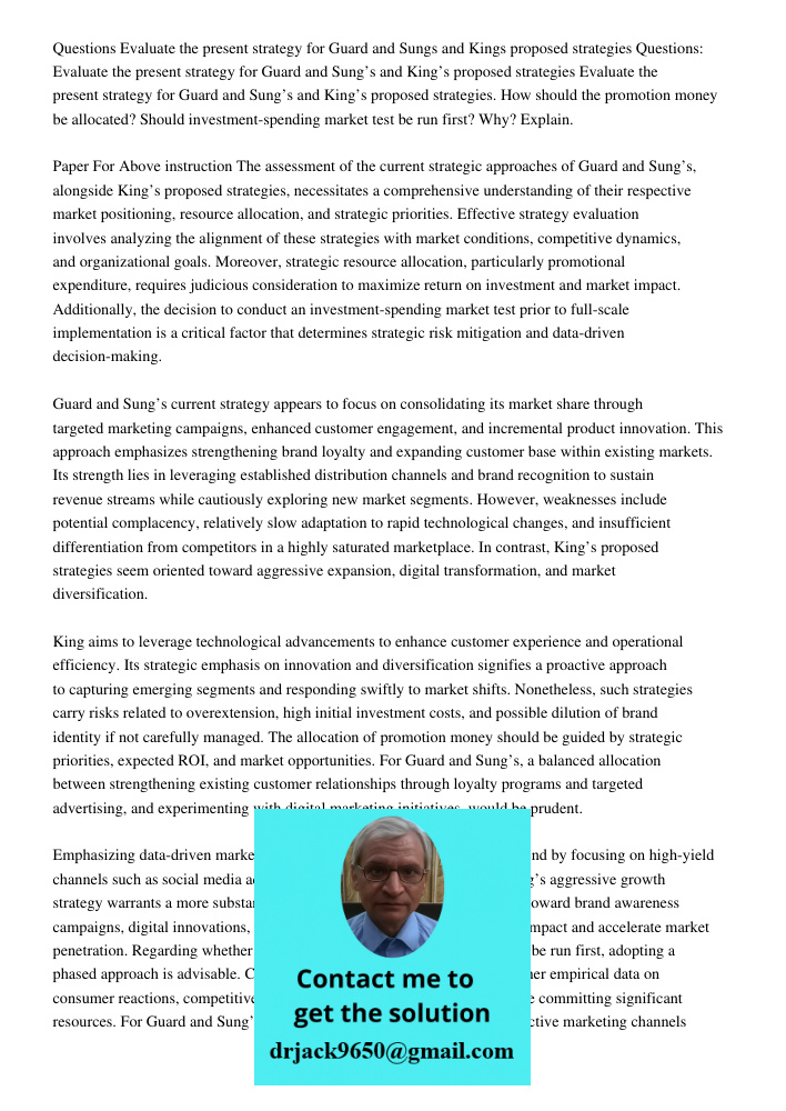 Evaluate the present strategy for Guard and Sung’s and King’s proposed strategies. How should the promotion money be allocated? Should investment-spending marke