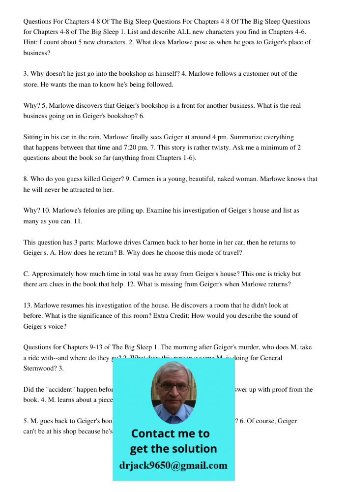 Questions for Chapters 4-8 of The Big Sleep 1. List and describe ALL new characters you find in Chapters 4-6. Hint: I count about 5 new characters. 2. What does