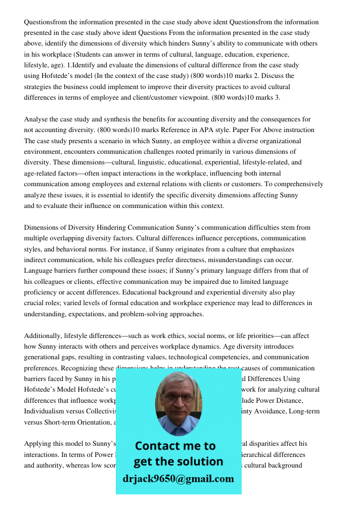 Questions From the information presented in the case study above, identify the dimensions of diversity which hinders Sunny’s ability to communicate with others 
