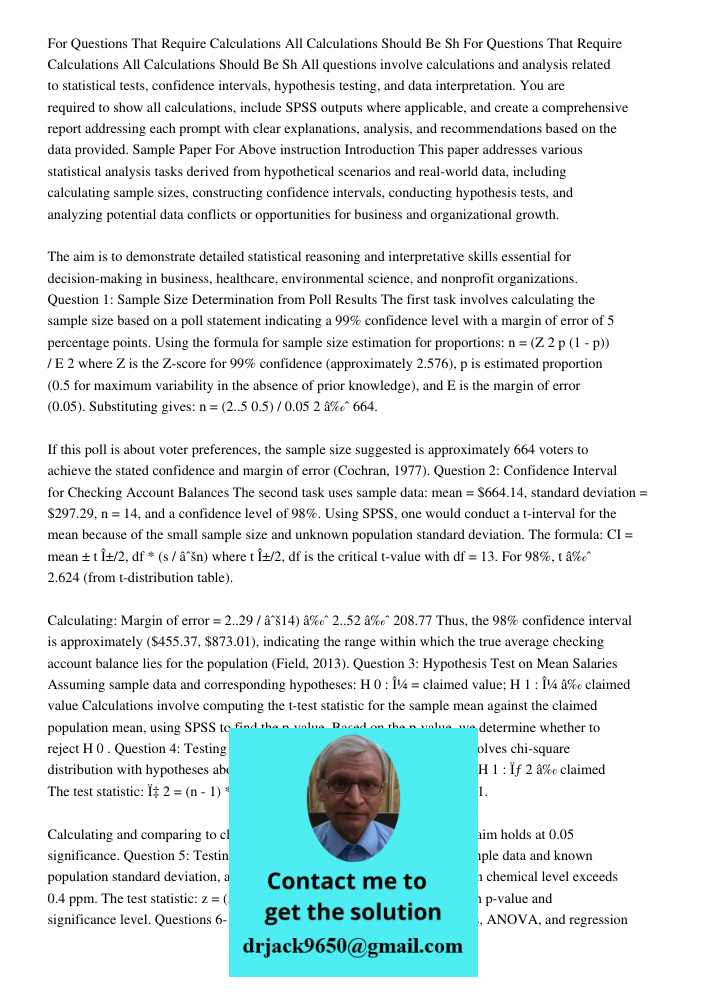 All questions involve calculations and analysis related to statistical tests, confidence intervals, hypothesis testing, and data interpretation. You are require