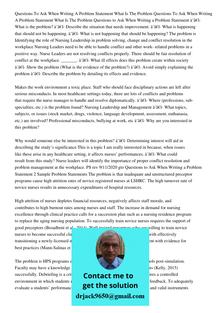 Questions to Ask When Writing a Problem Statement ï‚· What is the problem? ï‚· Describe the situation that needs improvement. ï‚· What is happening that should 