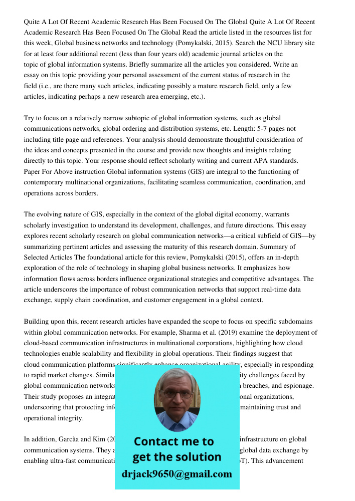 Read the article listed in the resources list for this week, Global business networks and technology (Pomykalski, 2015). Search the NCU library site for at leas
