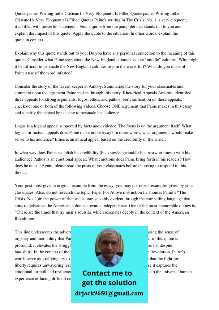 Quotes Paine's writing in The Crisis, No. 1 is very eloquent; it is filled with powerful statements. Find a quote from the pamphlet that stands out to you and e