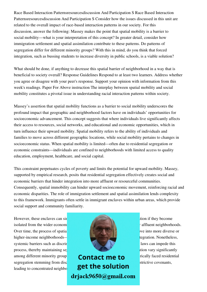 Consider how the issues discussed in this unit are related to the overall impact of race-based interaction patterns in our society. For this discussion, answer 