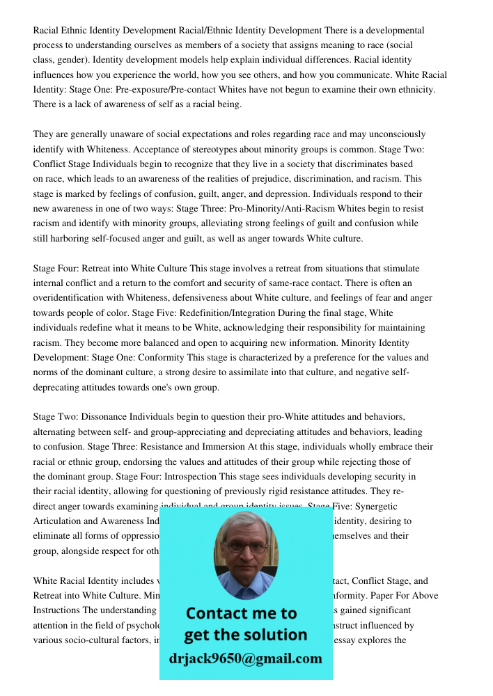 There is a developmental process to understanding ourselves as members of a society that assigns meaning to race (social class, gender). Identity development mo