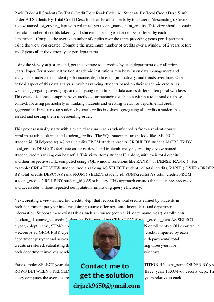 Rank Order All Students By Total Credit Desc Rank order all students by total credit (descending). Create a view named tot_credits_dept with columns: year, dept