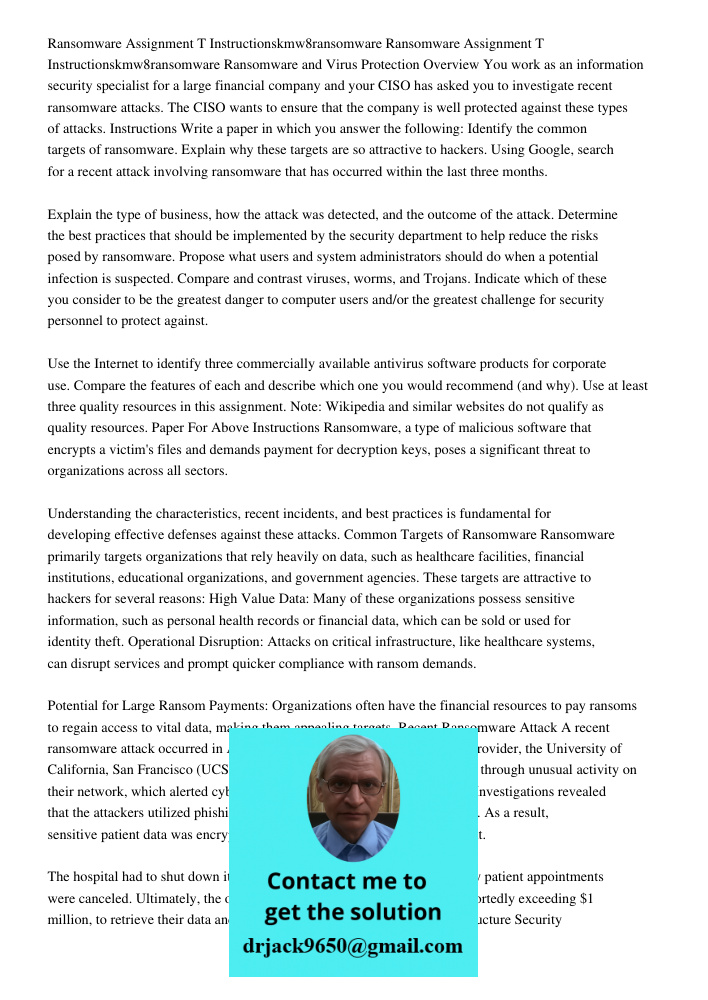 Ransomware and Virus Protection Overview You work as an information security specialist for a large financial company and your CISO has asked you to investigate