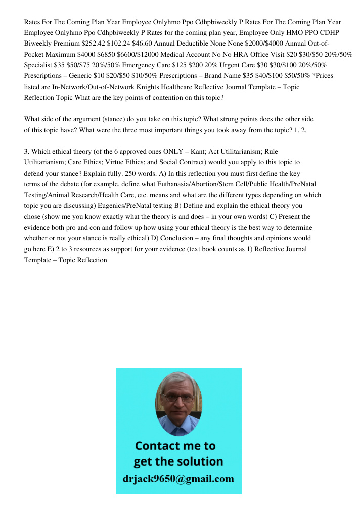 Rates for the coming plan year, Employee Only HMO PPO CDHP Biweekly Premium $252.42 $102.24 $46.60 Annual Deductible None None $2000/$4000 Annual Out-of- Pocket