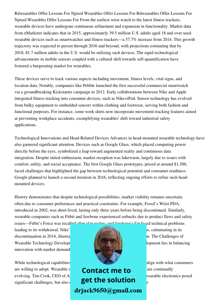 From the earliest wrist watch to the latest fitness trackers, wearable devices have undergone continuous refinement and expansion in functionality. Market data 