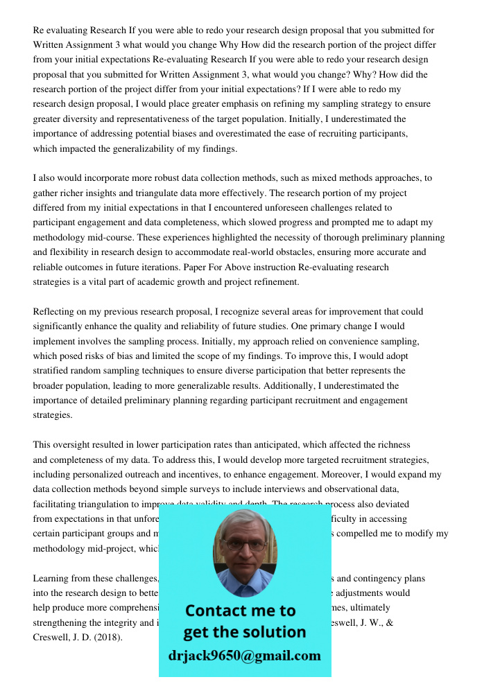 If I were able to redo my research design proposal, I would place greater emphasis on refining my sampling strategy to ensure greater diversity and representati