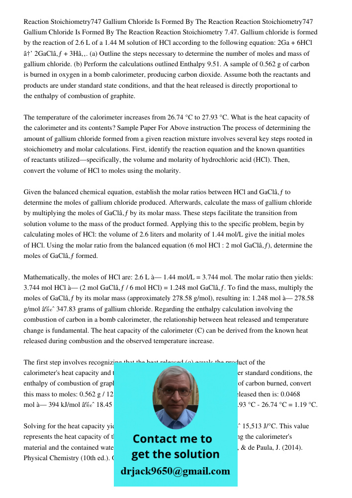 Reaction Stoichiometry 7.47. Gallium chloride is formed by the reaction of 2.6 L of a 1.44 M solution of HCl according to the following equation: 2Ga + 6HCl → 2
