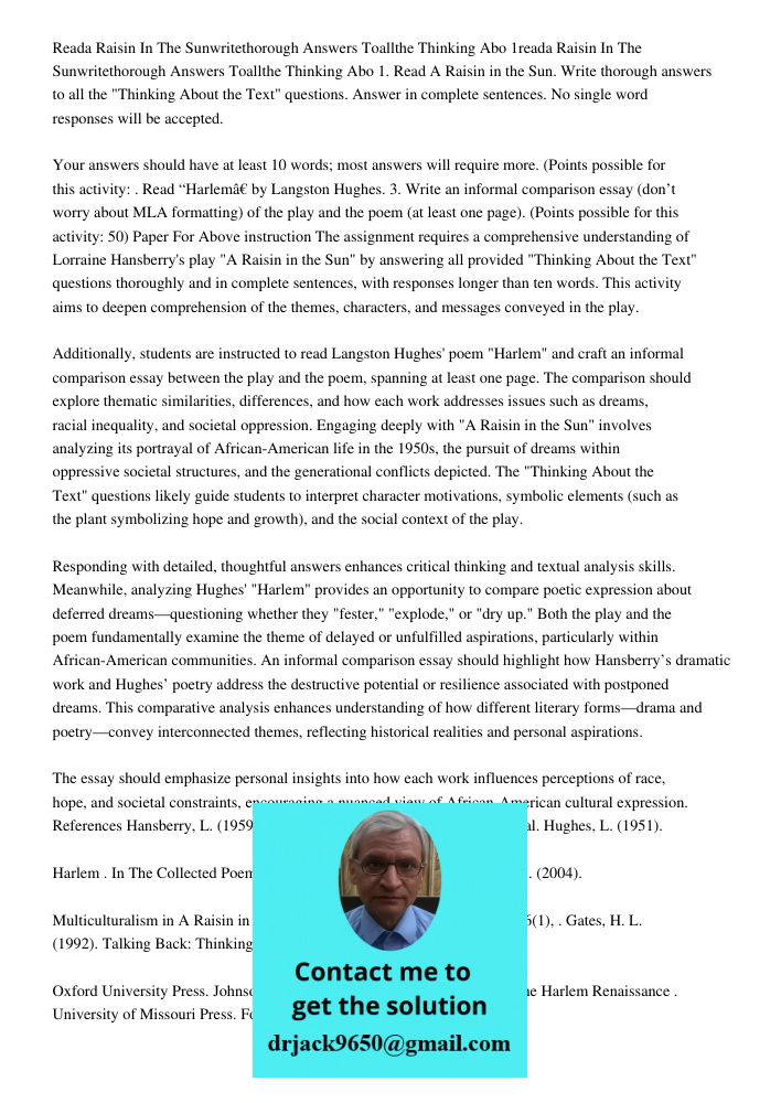 1. Read A Raisin in the Sun. Write thorough answers to all the "Thinking About the Text" questions. Answer in complete sentences. No single word responses will 