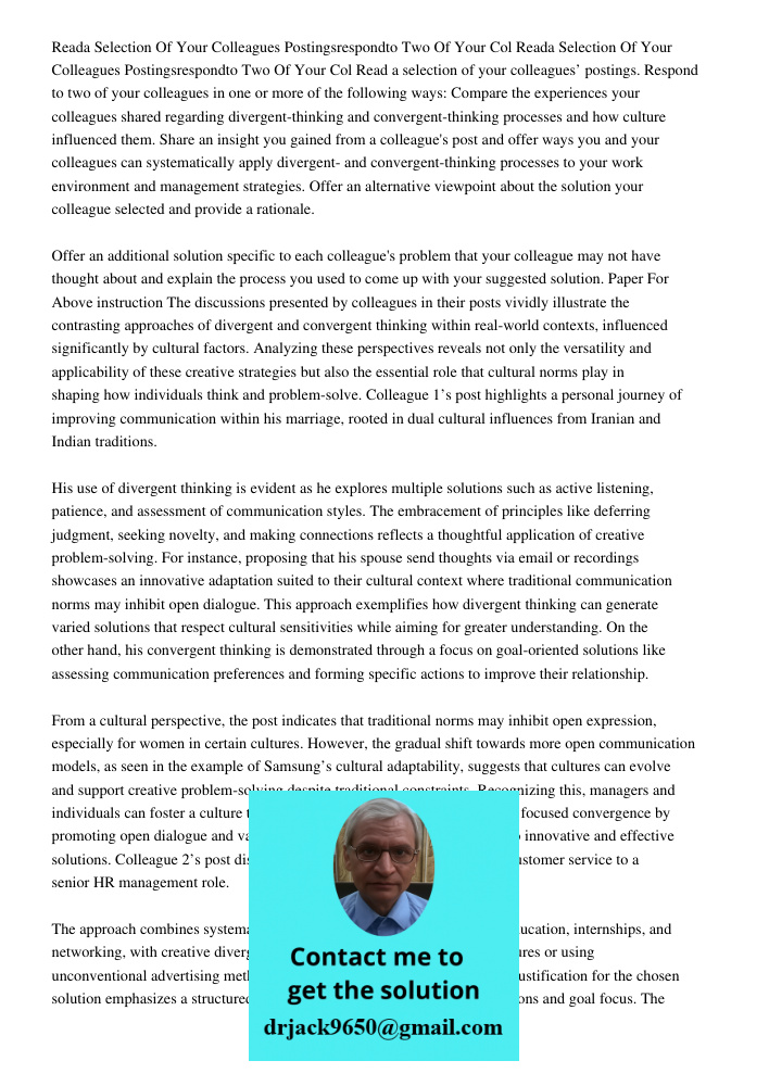 Read a selection of your colleagues’ postings. Respond to two of your colleagues in one or more of the following ways: Compare the experiences your colleagues s