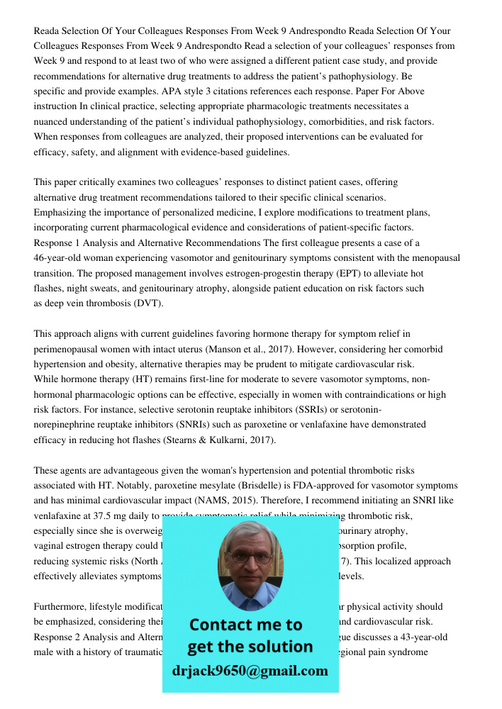 Read a selection of your colleagues’ responses from Week 9 and respond to at least two of who were assigned a different patient case study, and provide recommen