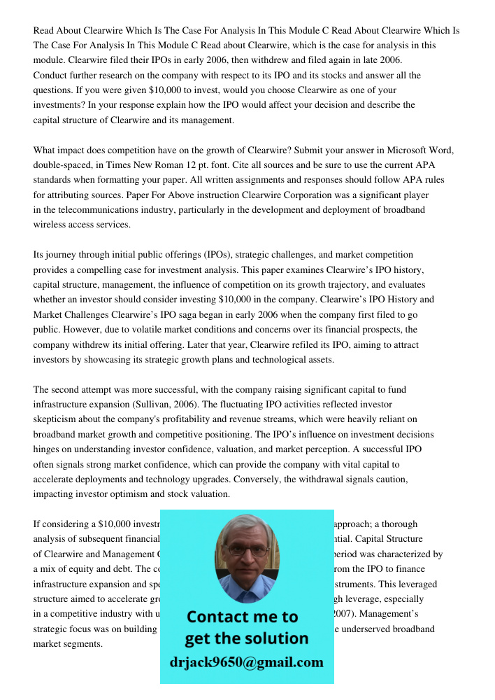 Read about Clearwire, which is the case for analysis in this module. Clearwire filed their IPOs in early 2006, then withdrew and filed again in late 2006. Condu