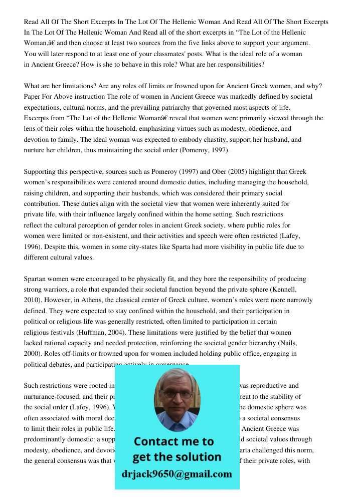 Read all of the short excerpts in “The Lot of the Hellenic Woman,” and then choose at least two sources from the five links above to support your argument. You 
