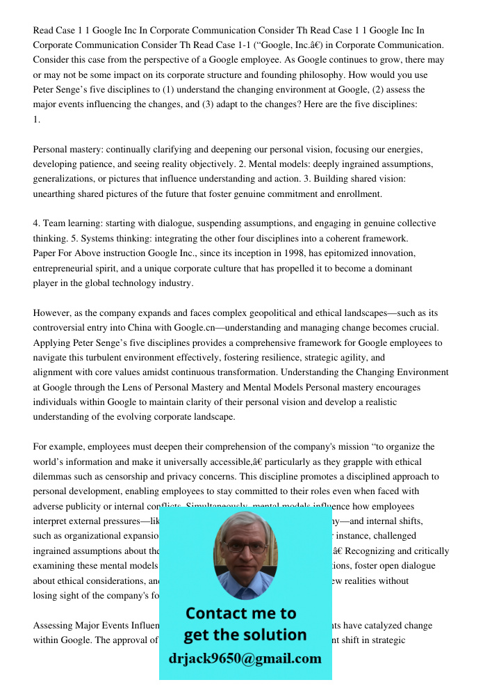 Read Case 1-1 (“Google, Inc.”) in Corporate Communication. Consider this case from the perspective of a Google employee. As Google continues to grow, there may 