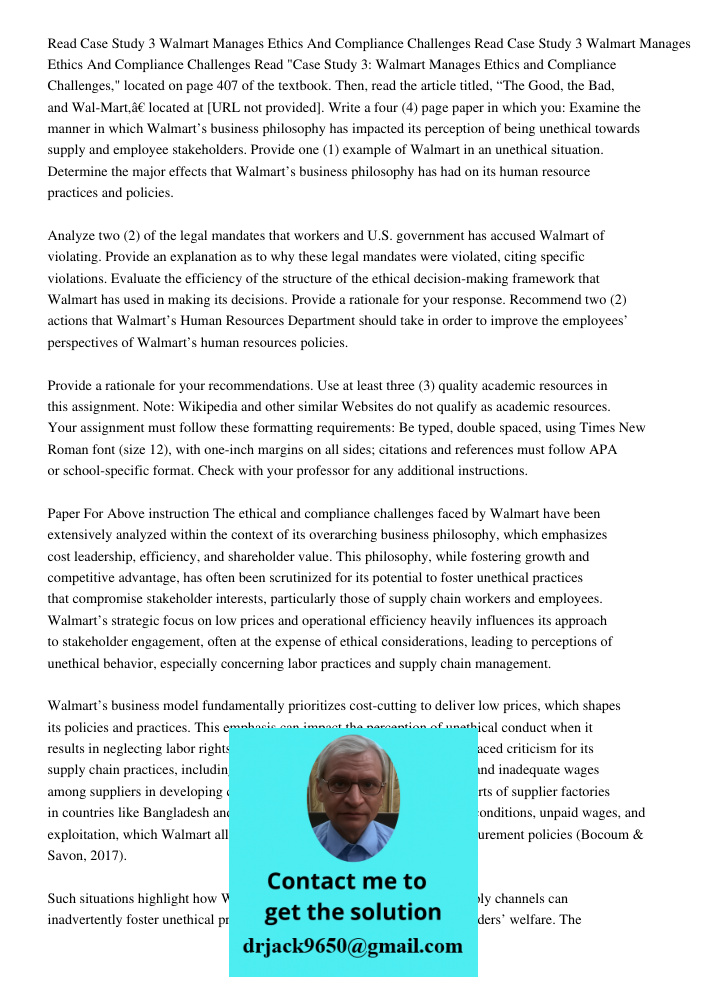 Read "Case Study 3: Walmart Manages Ethics and Compliance Challenges," located on page 407 of the textbook. Then, read the article titled, “The Good, the Bad, a