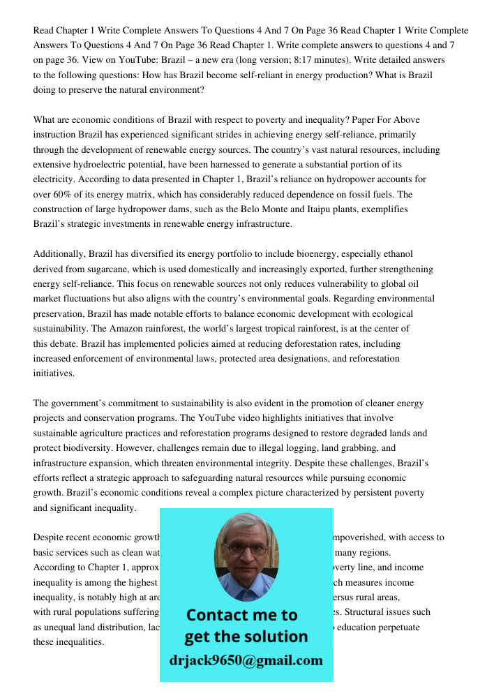 Read Chapter 1. Write complete answers to questions 4 and 7 on page 36. View on YouTube: Brazil – a new era (long version; 8:17 minutes). Write detailed answers