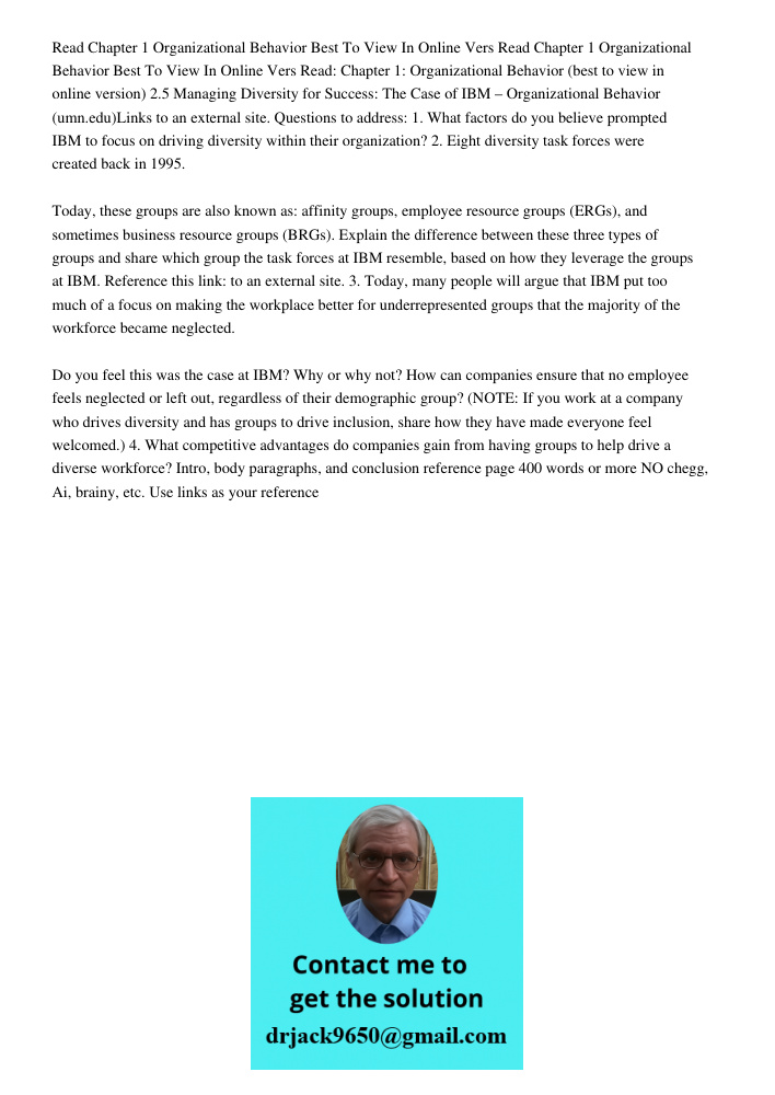 Read: Chapter 1: Organizational Behavior (best to view in online version) 2.5 Managing Diversity for Success: The Case of IBM – Organizational Behavior (umn.edu