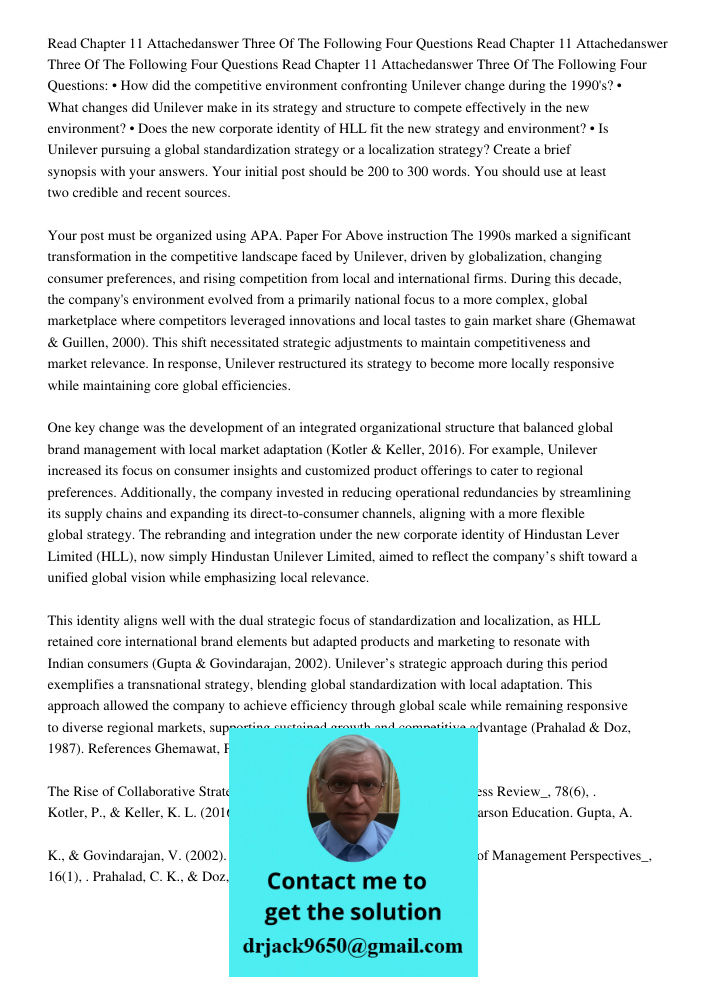 Read Chapter 11 Attachedanswer Three Of The Following Four Questions: • How did the competitive environment confronting Unilever change during the 1990's? • Wha