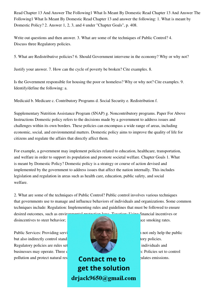 Read Chapter 13 and answer the following: 1. What is meant by Domestic Policy? 2. Answer 1, 2, 3, and 4 under "Chapter Goals", p. 408. Write out questions and t