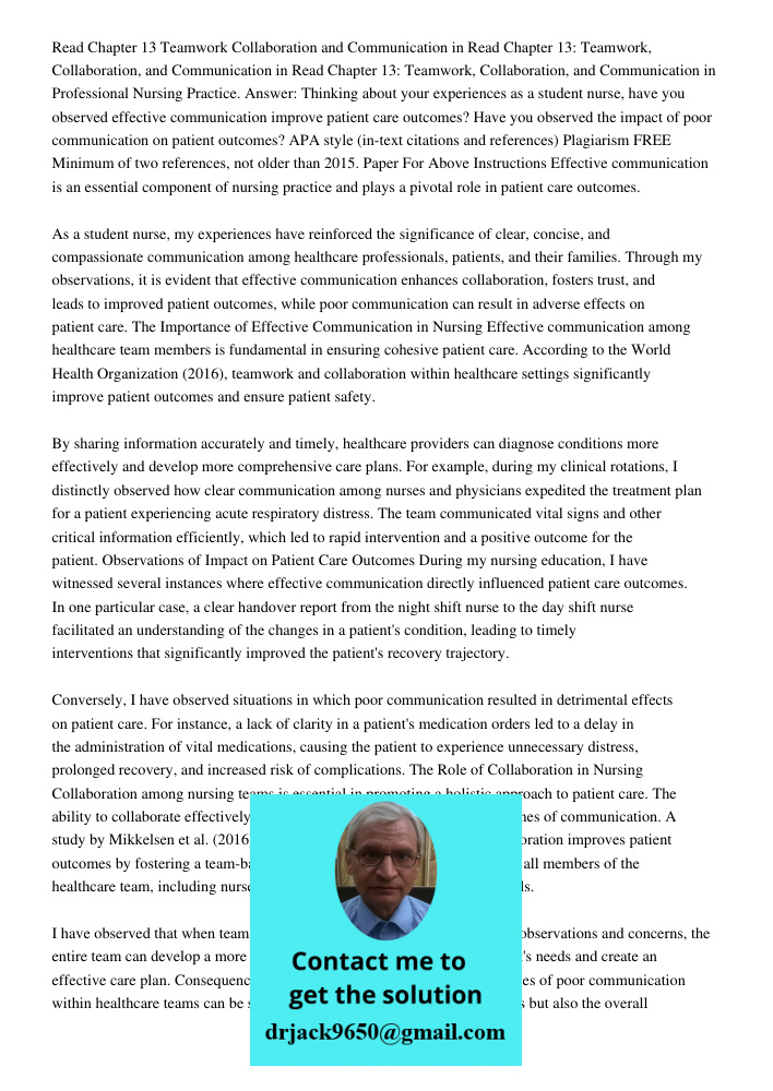 Read Chapter 13: Teamwork, Collaboration, and Communication in Professional Nursing Practice. Answer: Thinking about your experiences as a student nurse, have y