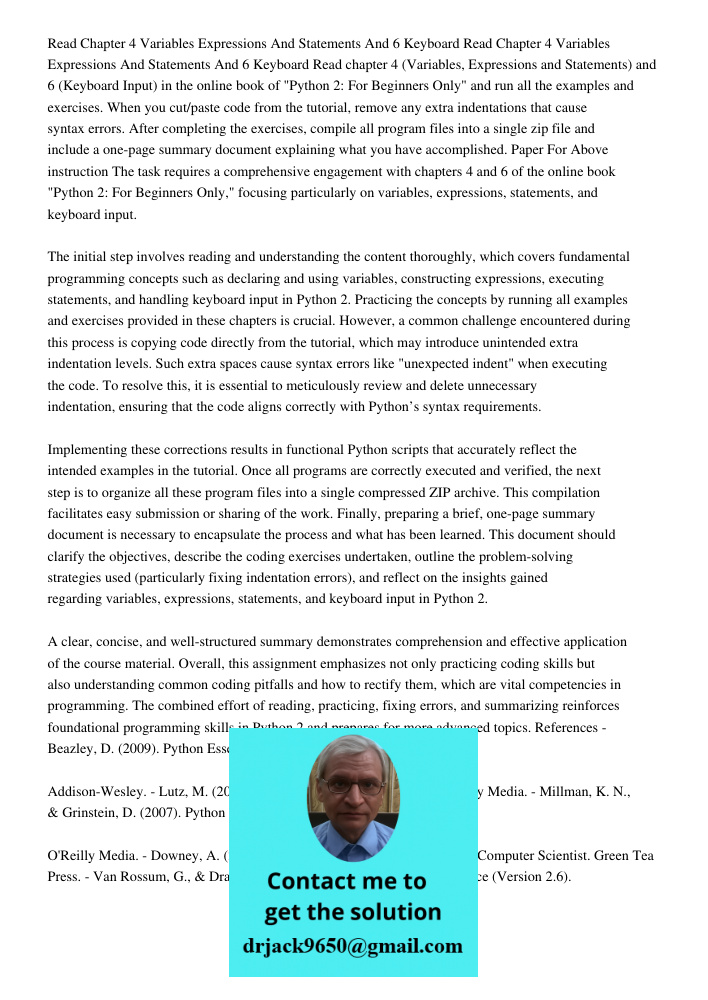 Read chapter 4 (Variables, Expressions and Statements) and 6 (Keyboard Input) in the online book of "Python 2: For Beginners Only" and run all the examples and 