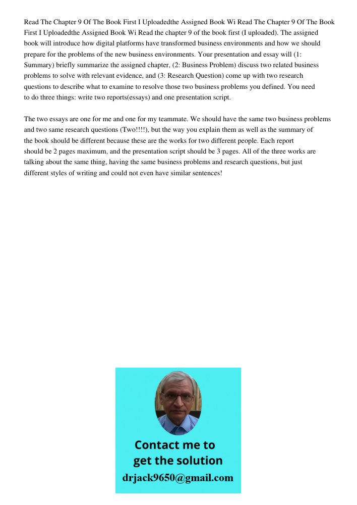 Read the chapter 9 of the book first (I uploaded). The assigned book will introduce how digital platforms have transformed business environments and how we shou