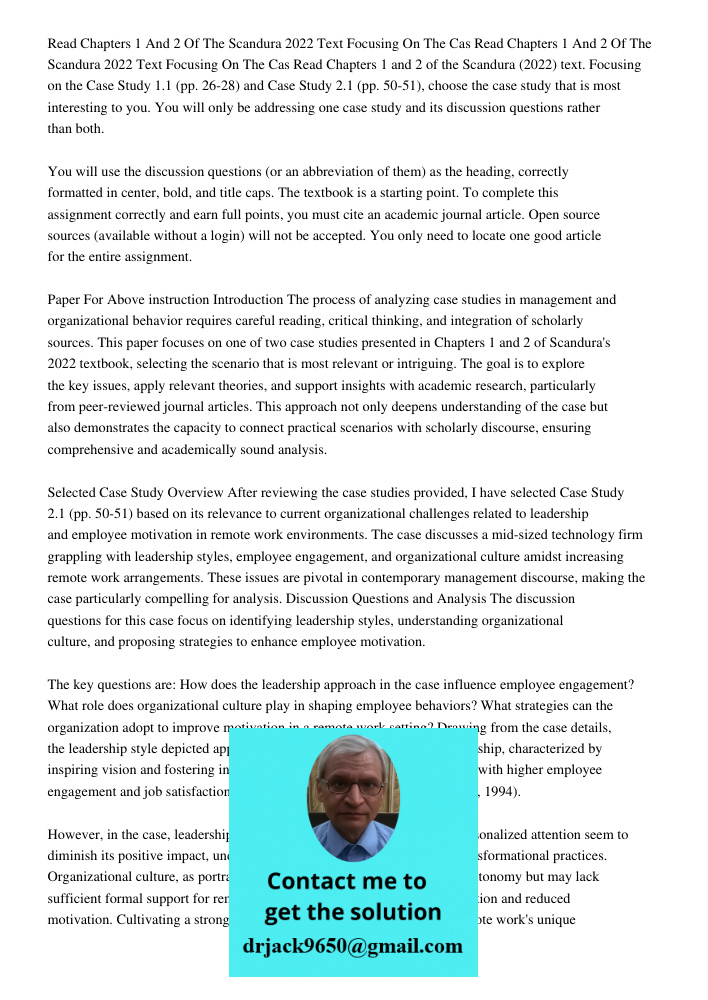 Read Chapters 1 and 2 of the Scandura (2022) text. Focusing on the Case Study 1.1 (pp. 26-28) and Case Study 2.1 (pp. 50-51), choose the case study that is most