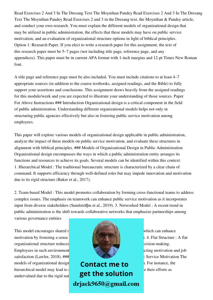 Read Exercises 2 and 3 in the Dresang text, the Moynihan & Pandey article, and conduct your own research. You must explain the different models of organizationa