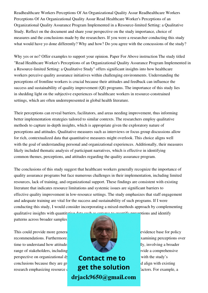 Read Healthcare Worker's Perceptions of an Organizational Quality Assurance Program Implemented in a Resource-limited Setting: a Qualitative Study. Reflect on t