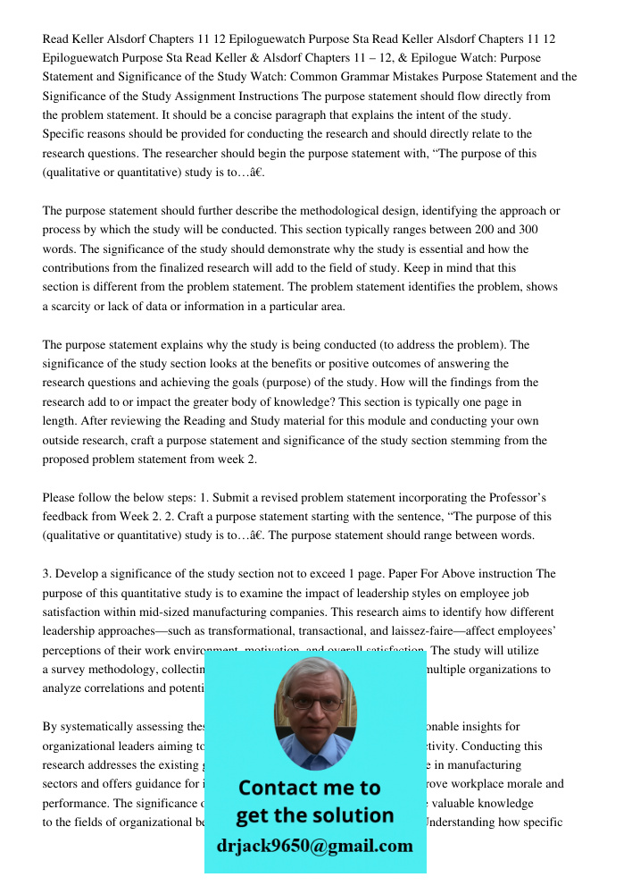 Read Keller & Alsdorf Chapters 11 – 12, & Epilogue Watch: Purpose Statement and Significance of the Study Watch: Common Grammar Mistakes Purpose Statement and t