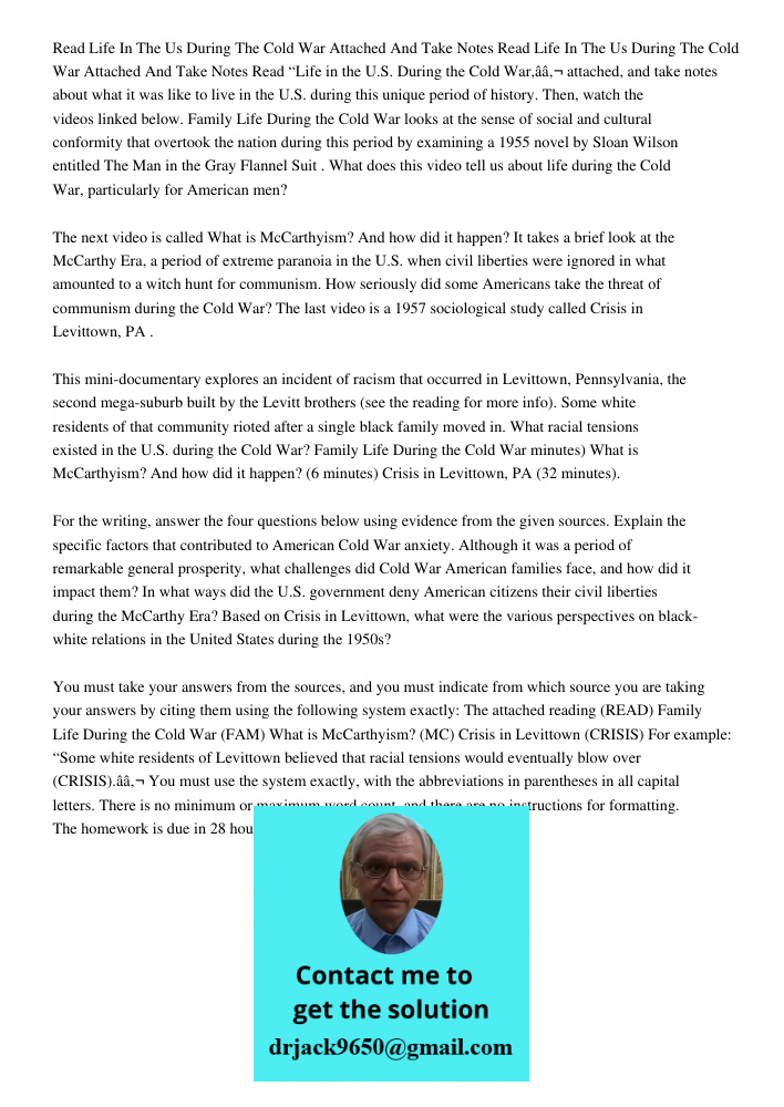Read “Life in the U.S. During the Cold War,â€ attached, and take notes about what it was like to live in the U.S. during this unique period of history. Then, wa