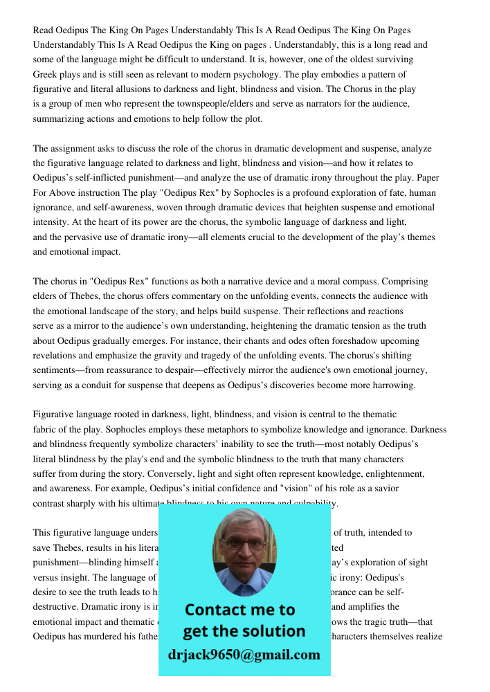 Read Oedipus the King on pages 1163-1202. Understandably, this is a long read and some of the language might be difficult to understand. It is, however, one of 