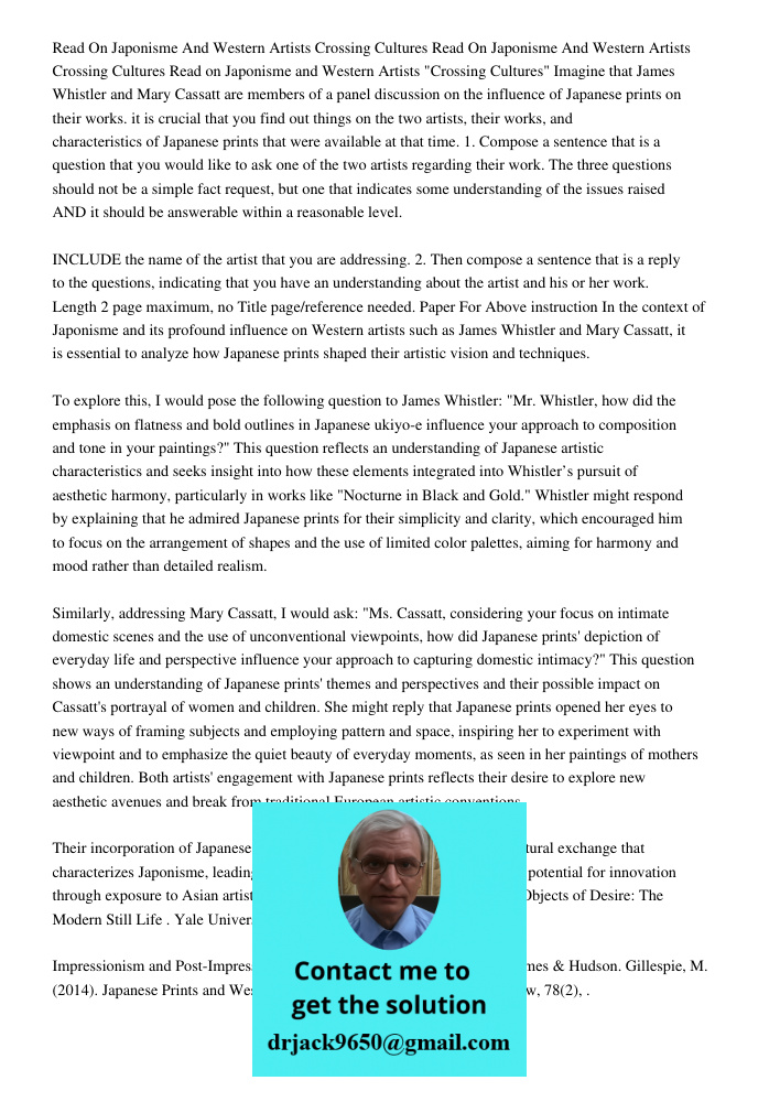 Read on Japonisme and Western Artists "Crossing Cultures" Imagine that James Whistler and Mary Cassatt are members of a panel discussion on the influence of Jap