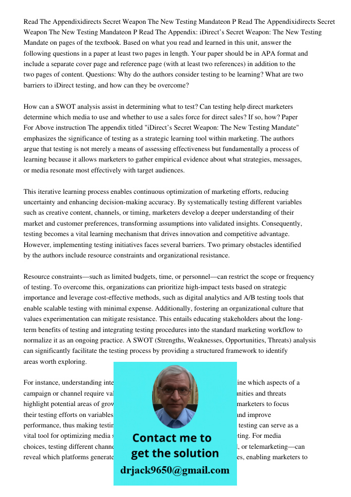 Read The Appendix: iDirect’s Secret Weapon: The New Testing Mandate on pages of the textbook. Based on what you read and learned in this unit, answer the follow