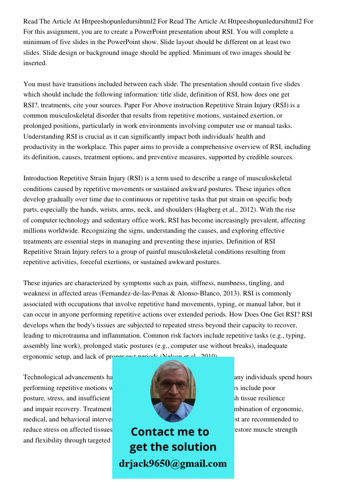 For this assignment, you are to create a PowerPoint presentation about RSI. You will complete a minimum of five slides in the PowerPoint show. Slide layout shou