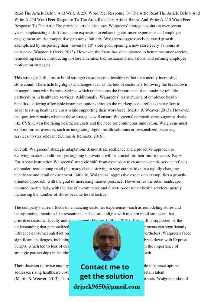 Read The Article Below And Write A 250 Word Peer Response To The Artic The provided article discusses Walgreens' strategic evolution over recent years, emphasiz