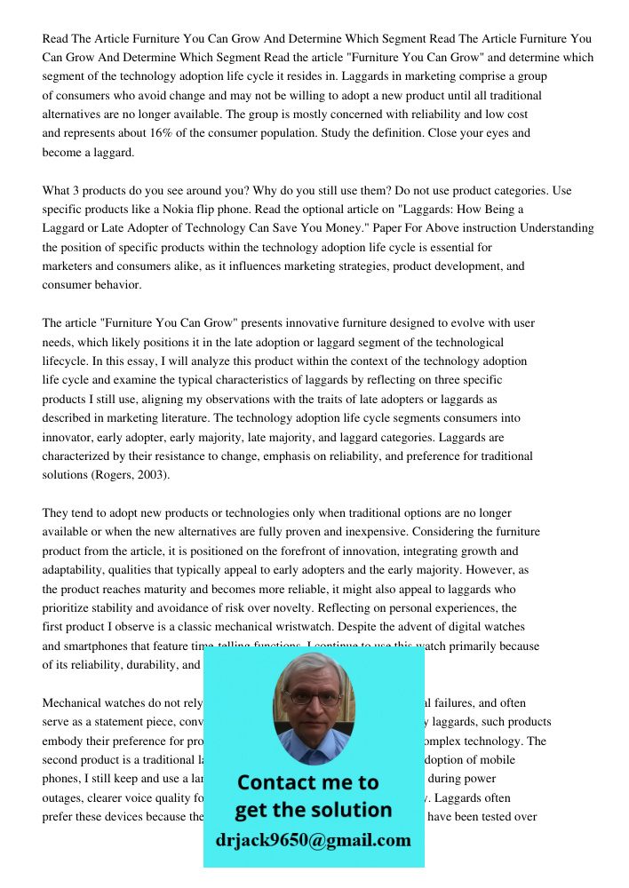 Read the article "Furniture You Can Grow" and determine which segment of the technology adoption life cycle it resides in. Laggards in marketing comprise a grou