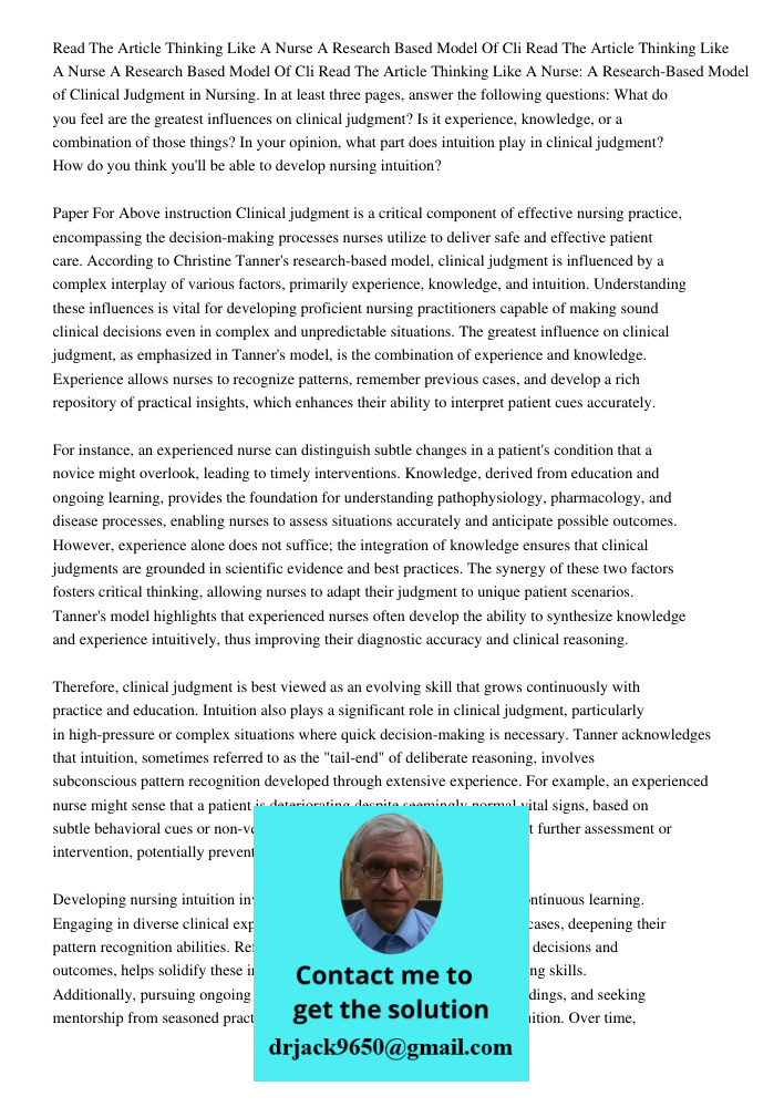 Read The Article Thinking Like A Nurse: A Research-Based Model of Clinical Judgment in Nursing. In at least three pages, answer the following questions: What do