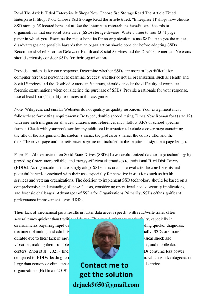 Read the article titled, “Enterprise IT shops now choose SSD storage,” located here and at Use the Internet to research the benefits and hazards to organization