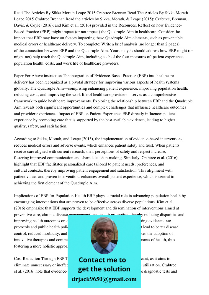 Read the articles by Sikka, Morath, & Leape (2015); Crabtree, Brennan, Davis, & Coyle (2016); and Kim et al. (2016) provided in the Resources. Reflect on how Ev