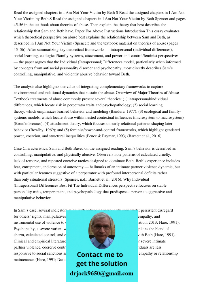 Read the assigned chapters in I Am Not Your Victim by Beth Spencer and pages 45-56 in the textbook about theories of abuse. Then explain the theory that best de